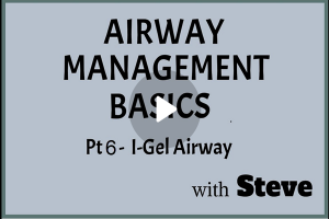Airway Management Pt 6 - I-Gel Airway