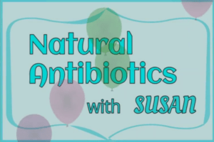 Natural Antibiotics with Susan