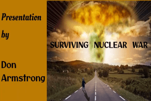 Surviving Nuclear War - Don Armstrong