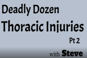 Deadly Dozen - Thoracic Injuries Pt 2